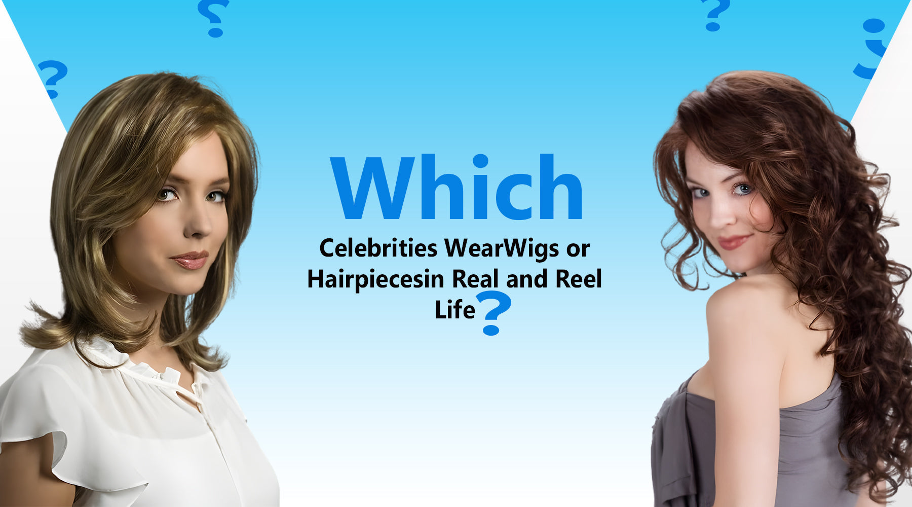 Which Celebrities Wear Wigs or Hairpieces in Real and Reel Life Ultimate Looks
