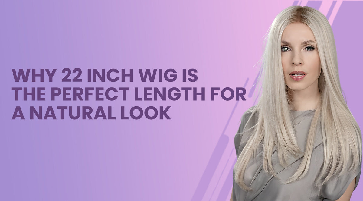 How 22-Inch Wig Is Perfect for a Natural Glamming Look