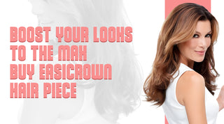 Boost Your Looks to the Max - Buy Easicrown Hair Piece