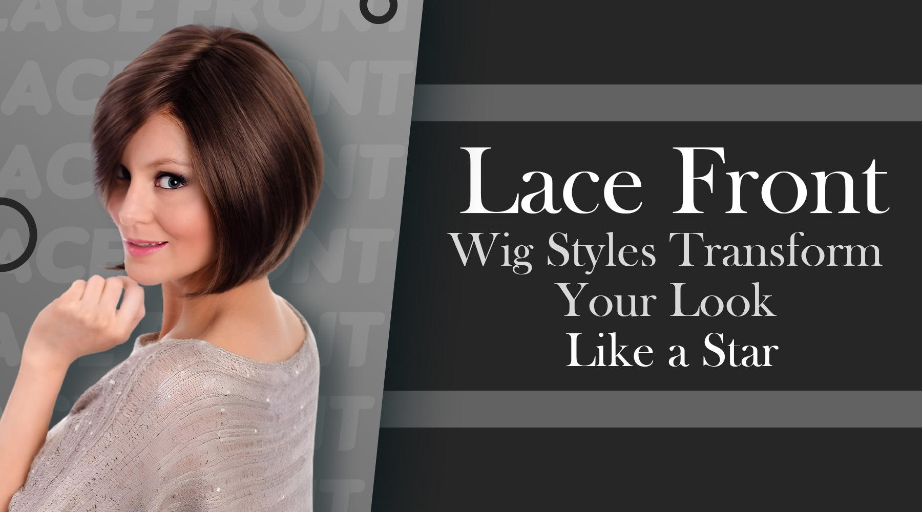 Lace Front Wig Styles: Transform Your Look Like a Star