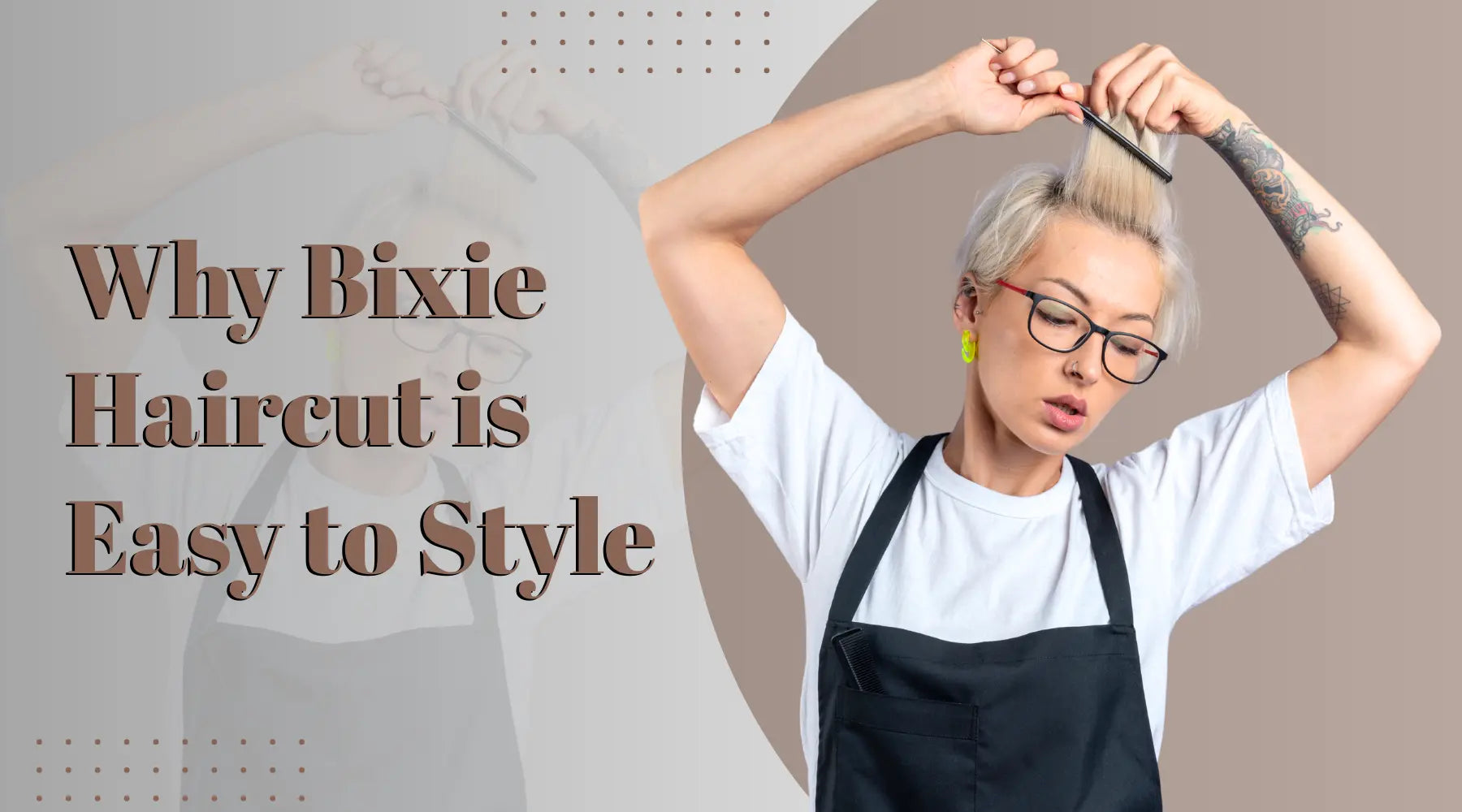 Why Bixie Haircut is Easy to Style - A Proper Guideline