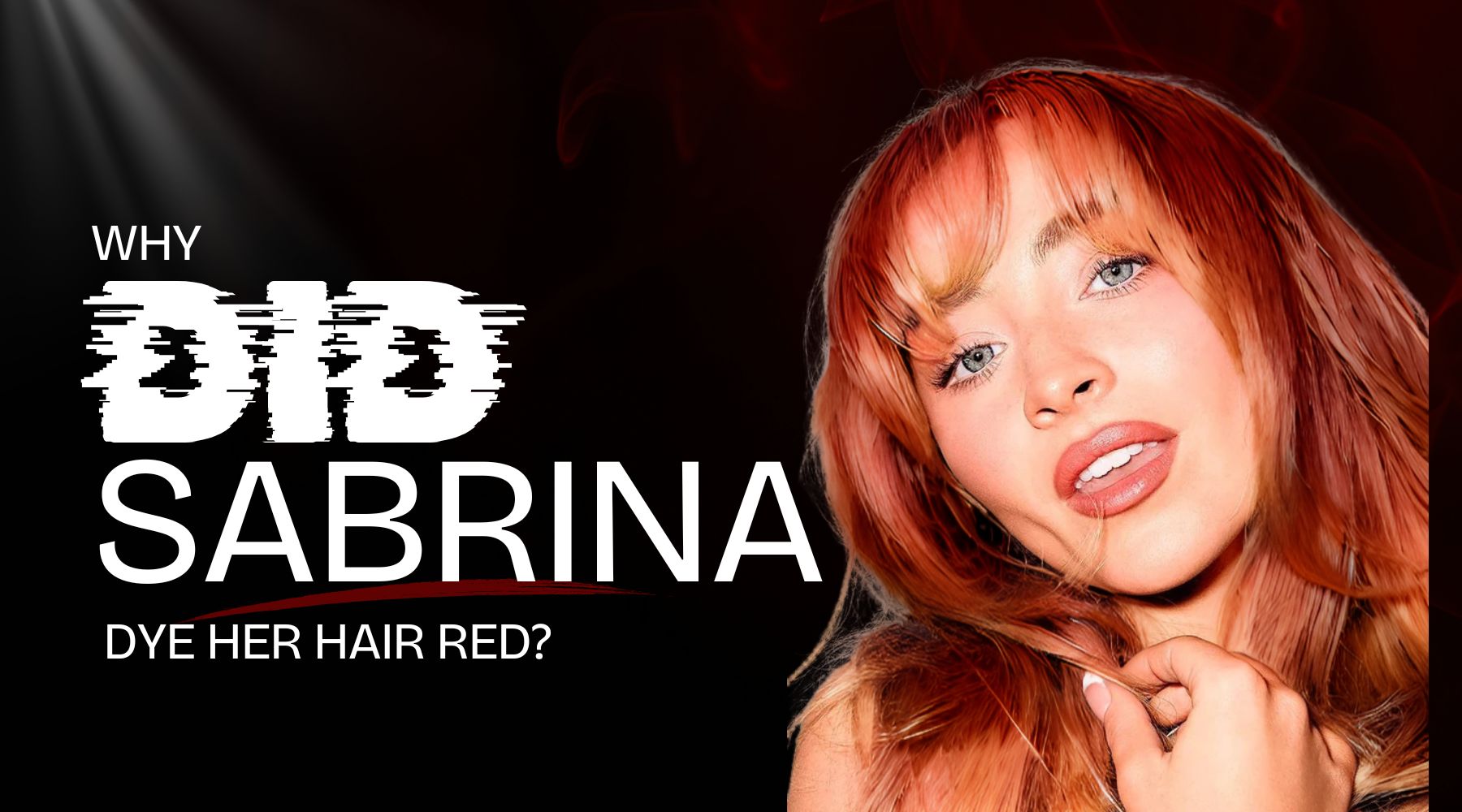 Why Did Sabrina Carpenter Dye Her Hair Red? And How You Can Steal That Look Without Damage