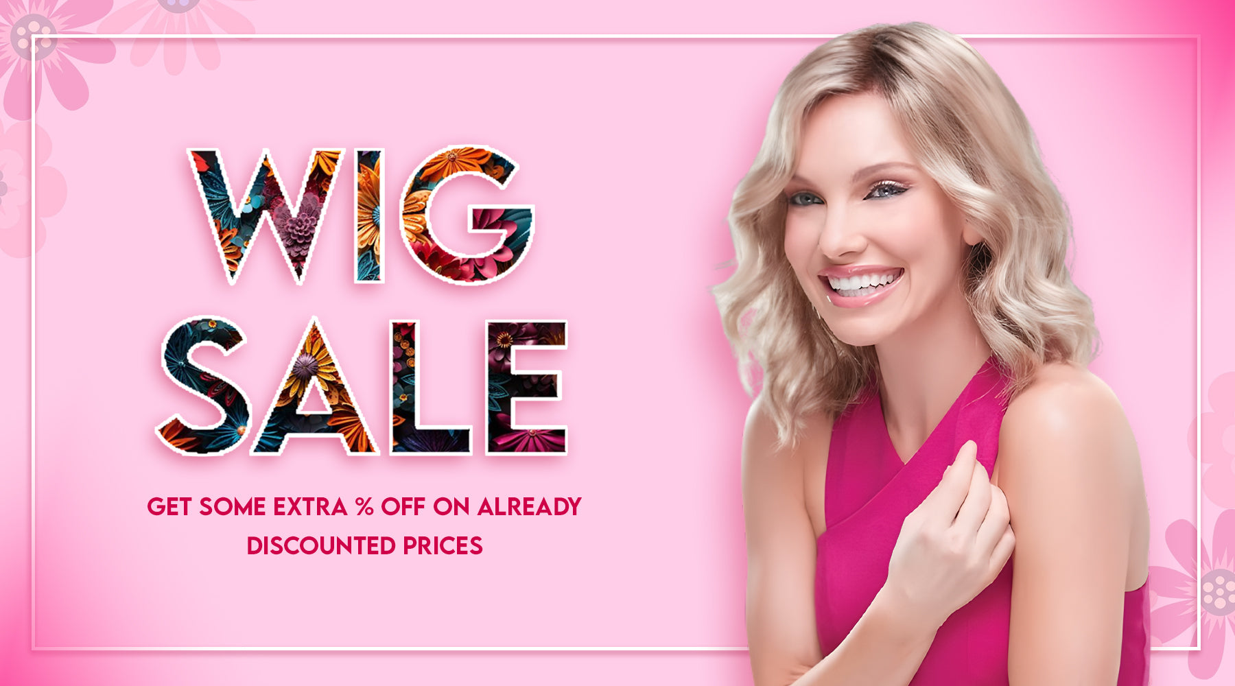 Wig Sale | Get Some Extra % Off on Already Discounted Prices