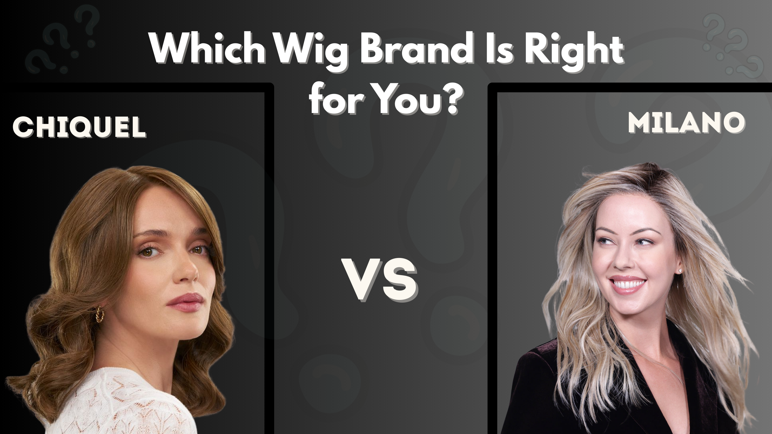 Chiquel Wigs vs Milano Wigs: Which Wig Brand Is Right for You?