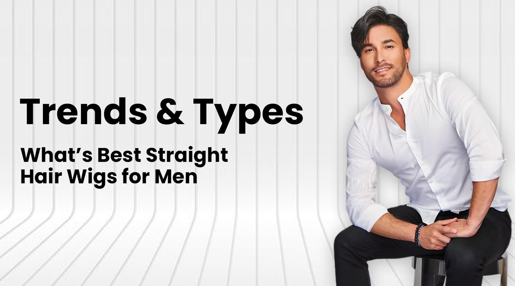 What’s Best Men Straight Hair Wigs for Indian Mens | Place of Big Collection
